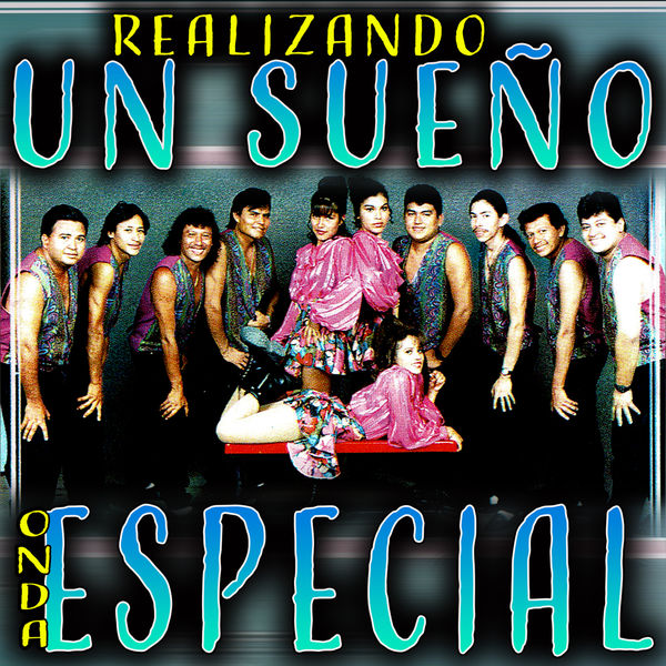 Onda Especial - Realizando Un Sueño Onda Especial - Realizando Un Sueño