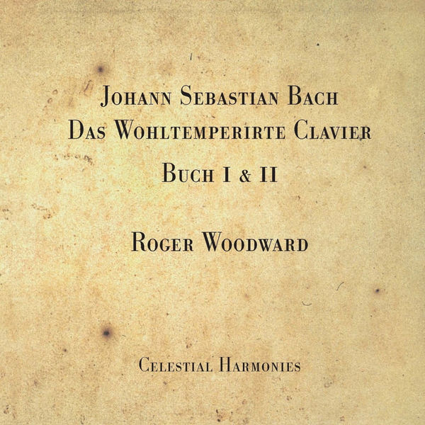 Roger Woodward|Bach: The Well-Tempered Clavier, Books I & II: BWV 846-893 Roger Woodward|Bach: The Well-Tempered Clavier, Books I & II: BWV 846-893