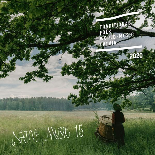 Various Artists - Native Music 15: Traditional, Folk, World-music, Latvia Various Artists - Native Music 15: Traditional, Folk, World-music, Latvia