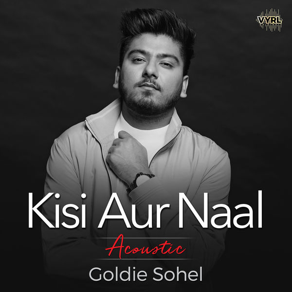 Goldie Sohel|Kisi Aur Naal (Acoustic)