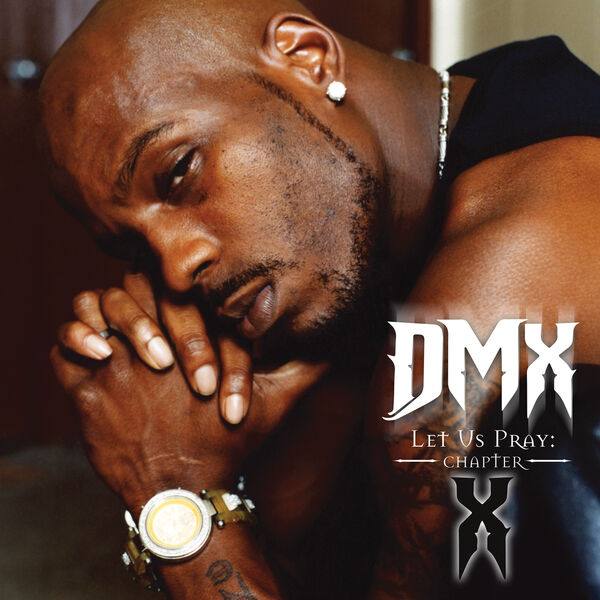 DMX|Let Us Pray: Chapter X DMX|Let Us Pray: Chapter X