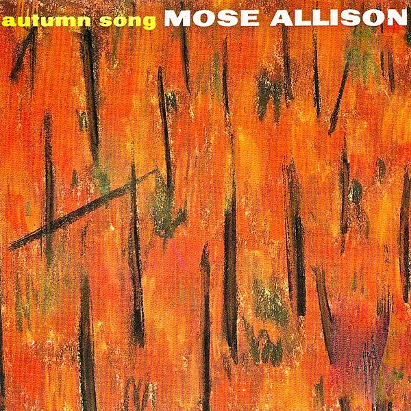 Mose Allison|Autumn Song (Remastered) Mose Allison|Autumn Song (Remastered)