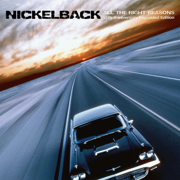 Nickelback|All The Right Reasons  (15th Anniversary Expanded Edition)