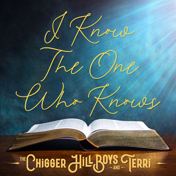 The Chigger Hill Boys & Terri|I Know the One Who Knows The Chigger Hill Boys & Terri|I Know the One Who Knows