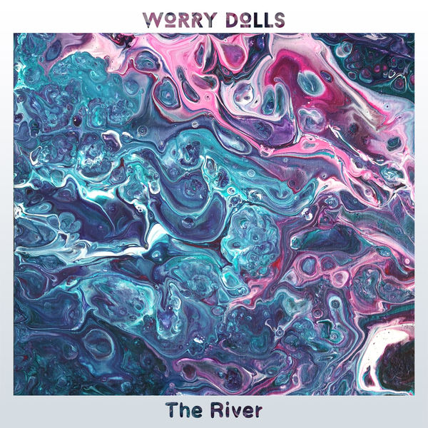 Worry Dolls - The River Worry Dolls - The River