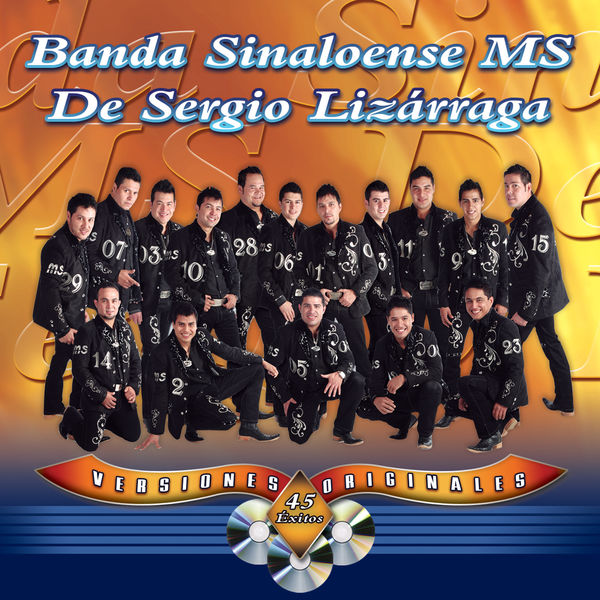 Banda Sinaloense MS de Sergio Lizárraga - 45 Éxitos Banda Sinaloense MS de Sergio Lizárraga - 45 Éxitos