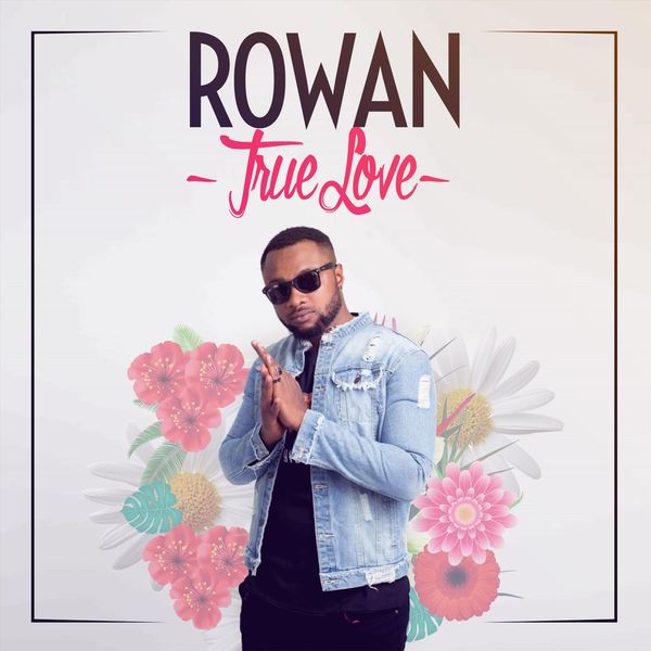 Rowan - True Love Rowan - True Love