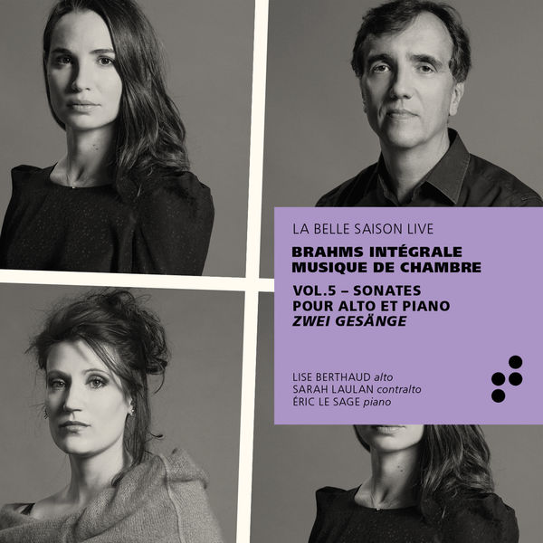 Eric Le Sage - Brahms: Sonates pour alto et piano, Zwei Gesänge (Intégrale musique de chambre), Vol. 5 Eric Le Sage - Brahms: Sonates pour alto et piano, Zwei Gesänge (Intégrale musique de chambre), Vol. 5
