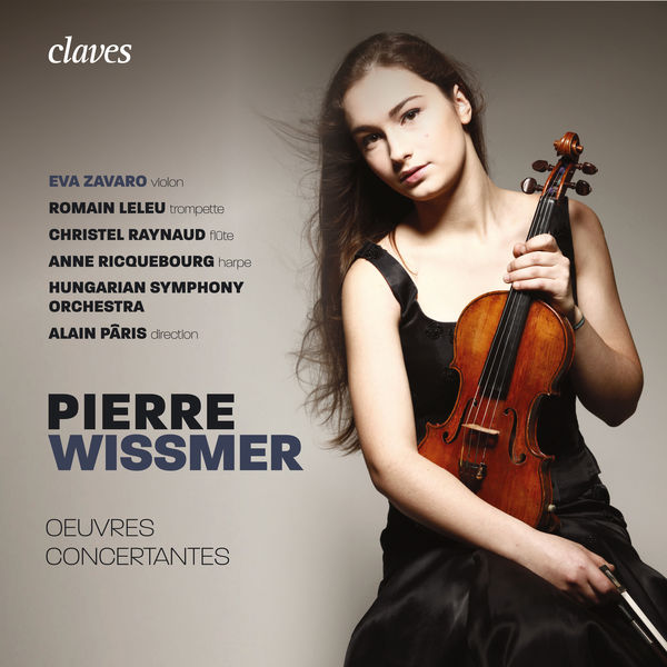 Eva Zavaro - Pierre Wissmer: Œuvres concertantes Eva Zavaro - Pierre Wissmer: Œuvres concertantes