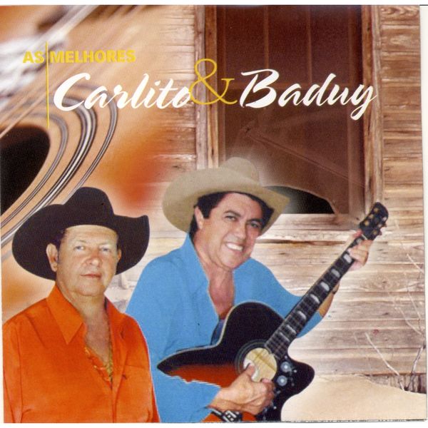 Carlito & Baduy - As Melhores Carlito & Baduy - As Melhores