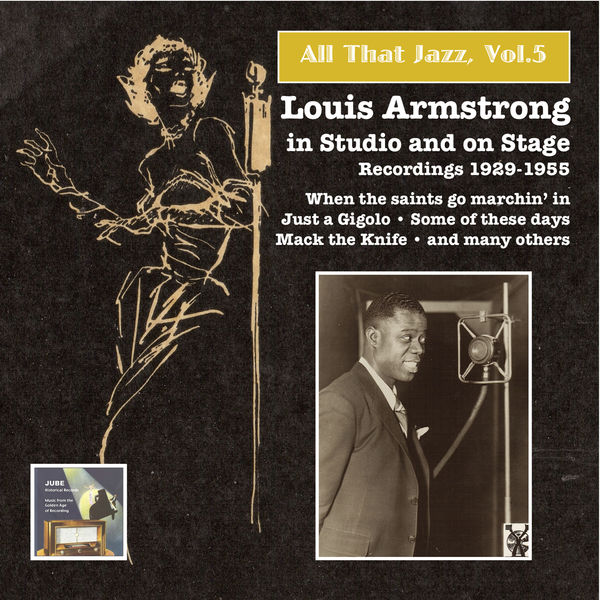 Louis Armstrong|All that Jazz, Vol.5 – Louis Armstrong in Studio and on Stage Louis Armstrong|All that Jazz, Vol.5 – Louis Armstrong in Studio and on Stage