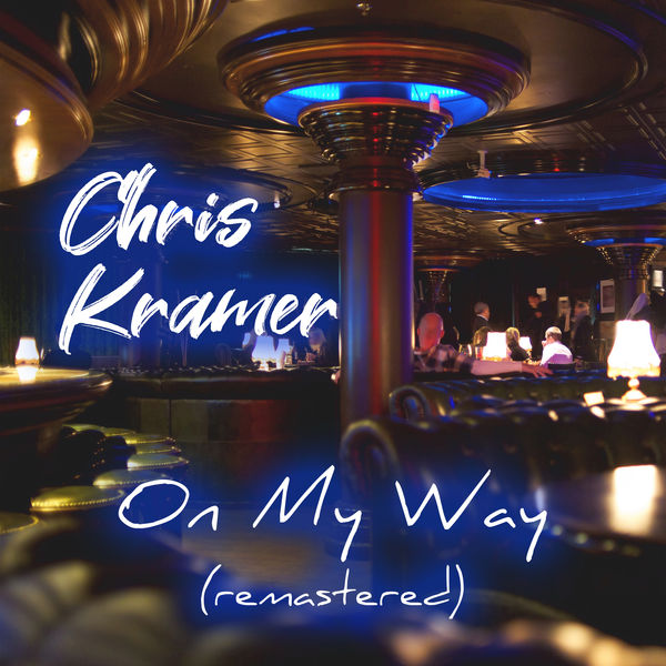 Chris Kramer - On My Way (Remastered) Chris Kramer - On My Way (Remastered)