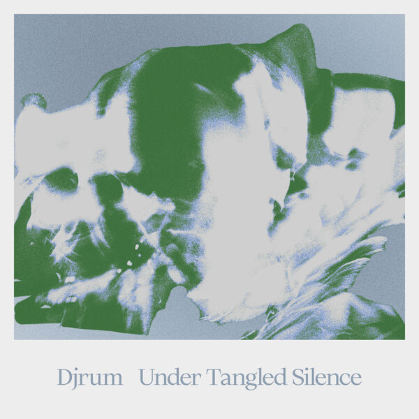 Djrum|Under Tangled Silence Djrum|Under Tangled Silence