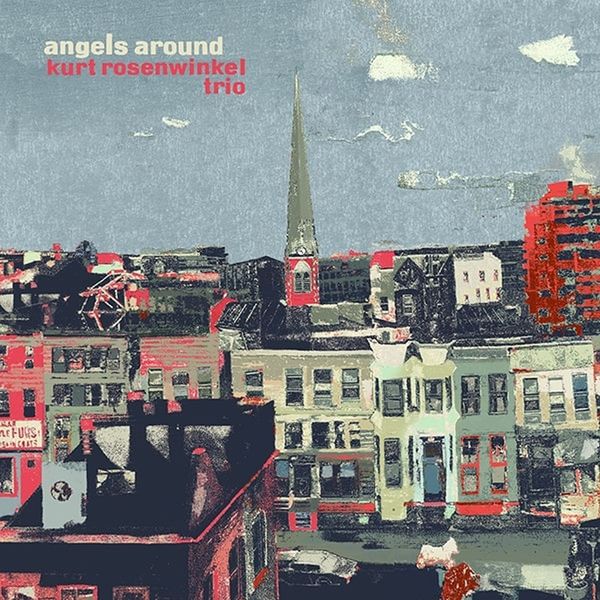 Kurt Rosenwinkel - Angels Around Kurt Rosenwinkel - Angels Around