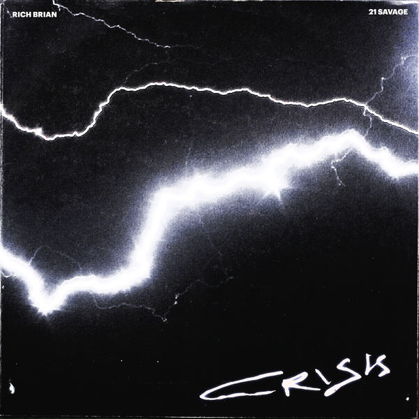Brian Rich - Crisis (feat. 21 Savage) Brian Rich - Crisis (feat. 21 Savage)
