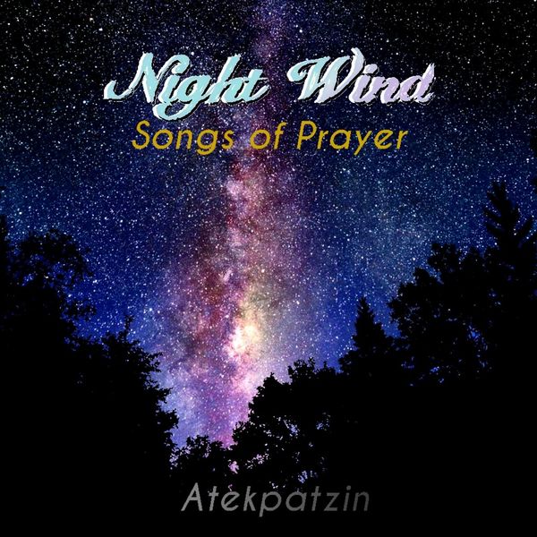 Atekpatzin - Night Wind Atekpatzin - Night Wind
