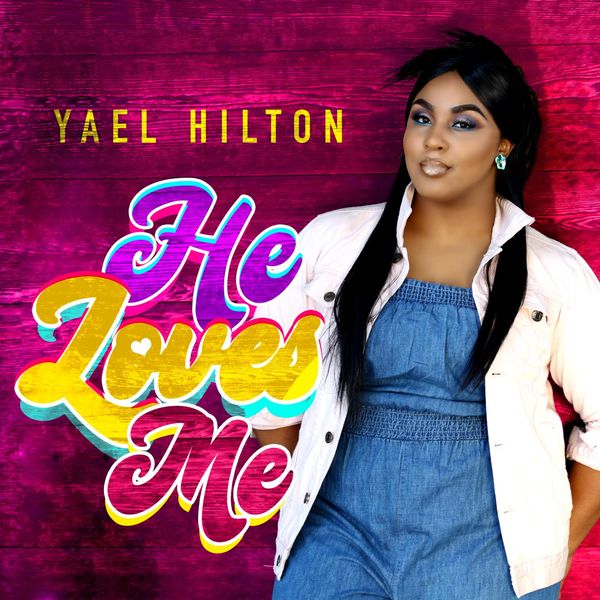 Yael Hilton - He Loves Me Yael Hilton - He Loves Me