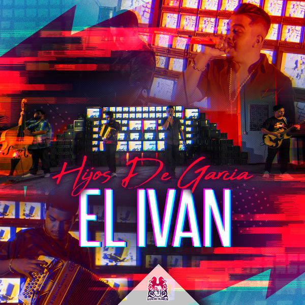 Los Hijos De Garcia - El Ivan Los Hijos De Garcia - El Ivan