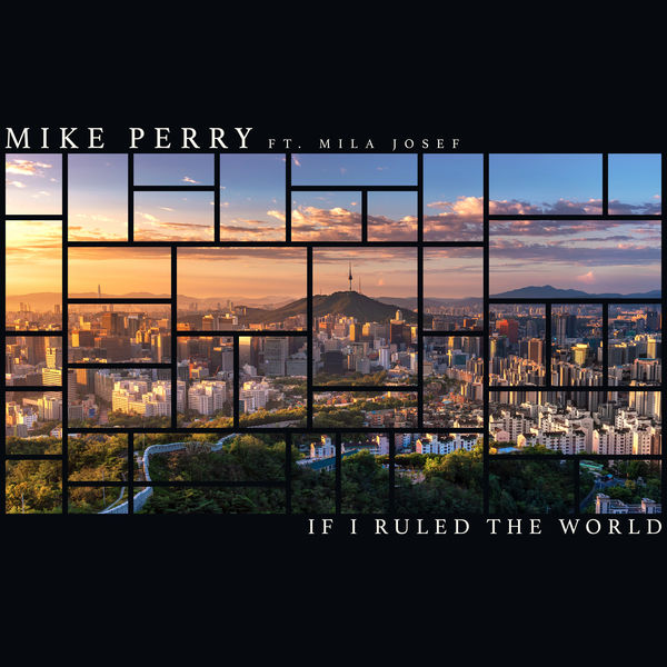 Mike Perry|If I Ruled The World Mike Perry|If I Ruled The World