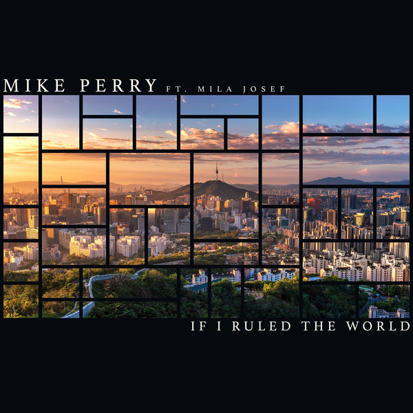 Mike Perry|If I Ruled The World