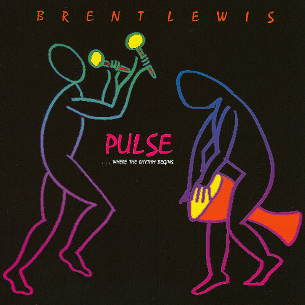 Brent Lewis|Pulse… Where the Rhythm Begins Brent Lewis|Pulse… Where the Rhythm Begins