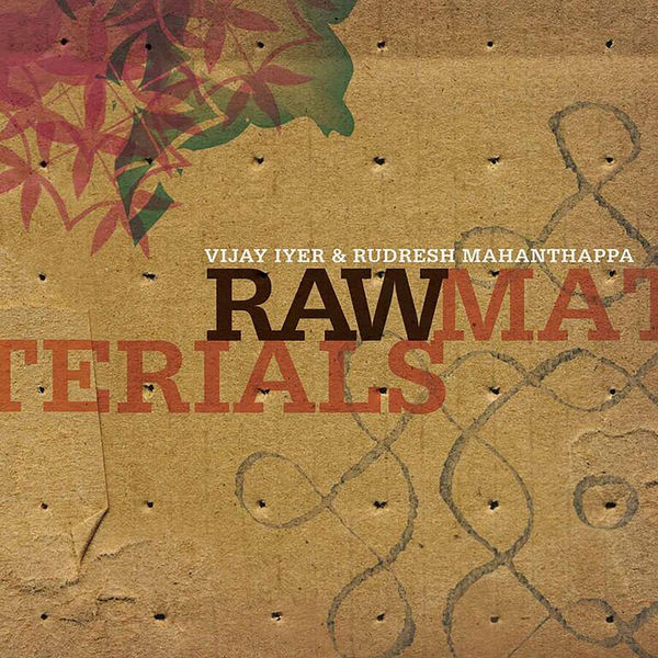 Vijay Iyer|Raw Materials Vijay Iyer|Raw Materials