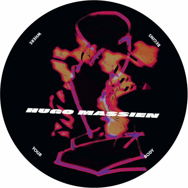 Hugo Massien - Where Your Body Begins Hugo Massien - Where Your Body Begins