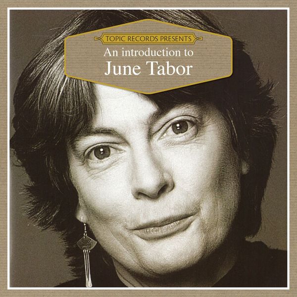 June Tabor - An Introduction to June Tabor June Tabor - An Introduction to June Tabor