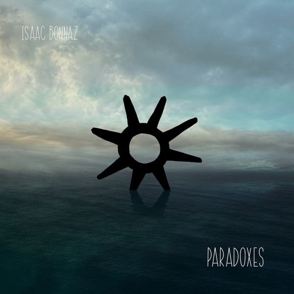 IsaAc Bonnaz - Paradoxes IsaAc Bonnaz - Paradoxes