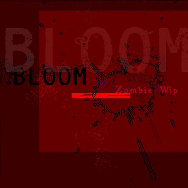 Zombie Wip - Bloom Zombie Wip - Bloom