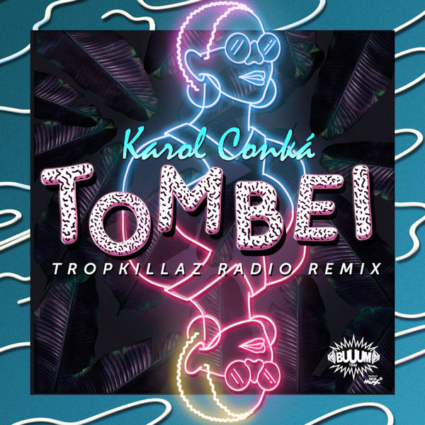Karol Conká|Tombei (Tropkillaz Radio Remix) Karol Conká|Tombei (Tropkillaz Radio Remix)