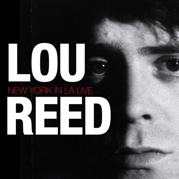 Lou Reed - Lou Reed - New York in La (Live) Lou Reed - Lou Reed - New York in La (Live)