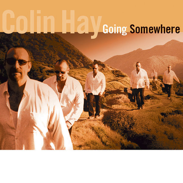 Colin Hay|Going Somewhere Colin Hay|Going Somewhere