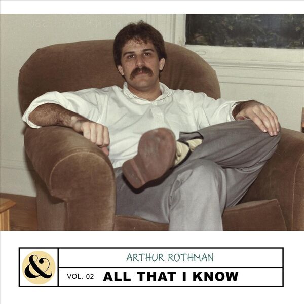 Vol. 02: All That I Know, Arthur Rothman - Qobuz