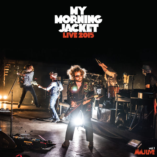 My Morning Jacket|MMJ Live Vol. 1: Live 2015 (Live 2015) My Morning Jacket|MMJ Live Vol. 1: Live 2015 (Live 2015)