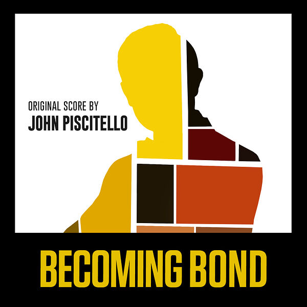 John Piscitello|Becoming Bond (Original Score) John Piscitello|Becoming Bond (Original Score)