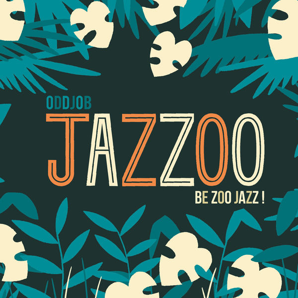Oddjob - Jazzoo, Be Zoo Jazz ! Oddjob - Jazzoo, Be Zoo Jazz !