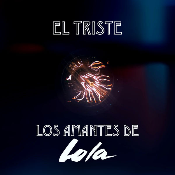 Los Amantes De Lola - El Triste Los Amantes De Lola - El Triste