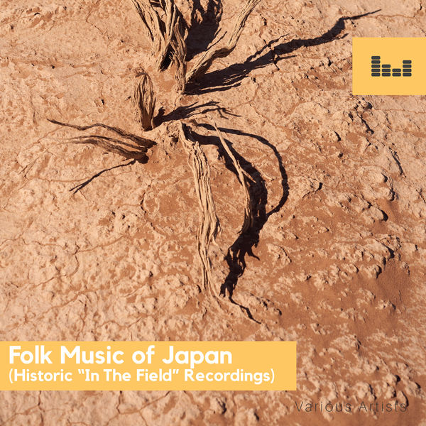 Various Artists - Folk Music of Japan (Historic "In The Field" Recordings) Various Artists - Folk Music of Japan (Historic "In The Field" Recordings)