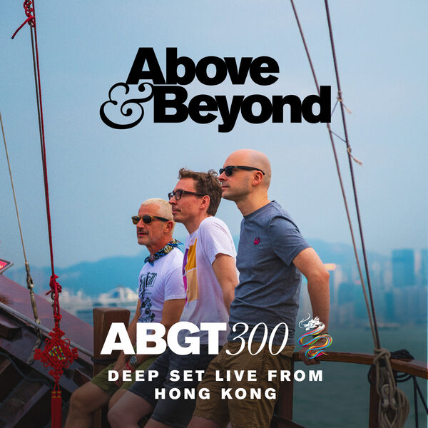 Above & Beyond Group Therapy|Group Therapy 300 Live from Hong Kong - Deep Set