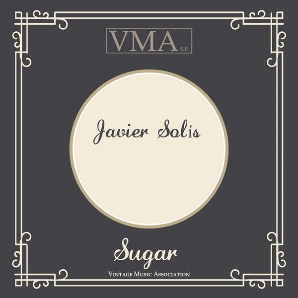 Javier Solis - Sugar Javier Solis - Sugar