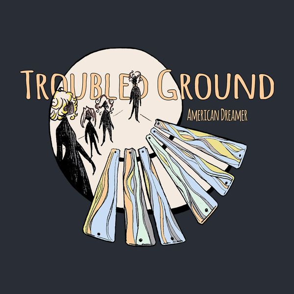 American Dreamer - Troubled Ground American Dreamer - Troubled Ground