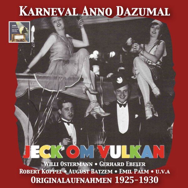 Willi Ostermann - Karneval Anno Dazumal: Jeck om Vulkan (Remastered 2017) Willi Ostermann - Karneval Anno Dazumal: Jeck om Vulkan (Remastered 2017)