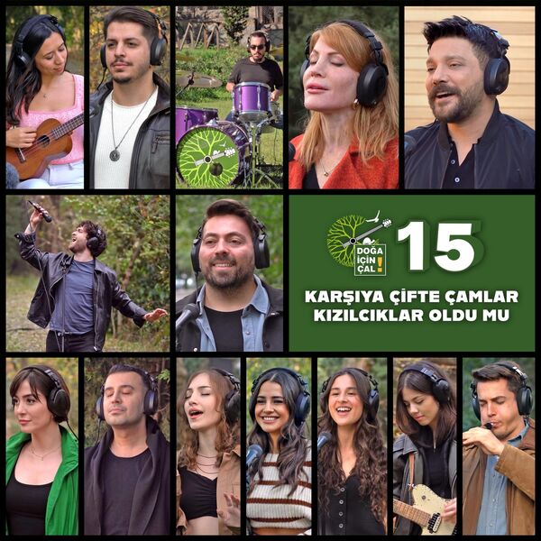 Doğa İçin Çal|Karşıya Çifte Çamlar, Kızılcıklar Oldu Mu (feat. Alkan Dalgakıran, Ali Tetik, Oguzhan Ugur, Buğra Kutbay, Fırat Sobutay, Zeynep Başkan, Tuğçe Türker, Nur Cırık, Ceylin Selin Arslan, Mert Kayıkçıoğlu, Peri Nur Akkurt, Erva Sena Göksel, Hazal Çağlar, Mustaf Doğa İçin Çal|Karşıya Çifte Çamlar, Kızılcıklar Oldu Mu (feat. Alkan Dalgakıran, Ali Tetik, Oguzhan Ugur, Buğra Kutbay, Fırat Sobutay, Zeynep Başkan, Tuğçe Türker, Nur Cırık, Ceylin Selin Arslan, Mert Kayıkçıoğlu, Peri Nur Akkurt, Erva Sena Göksel, Hazal Çağlar, Mustaf