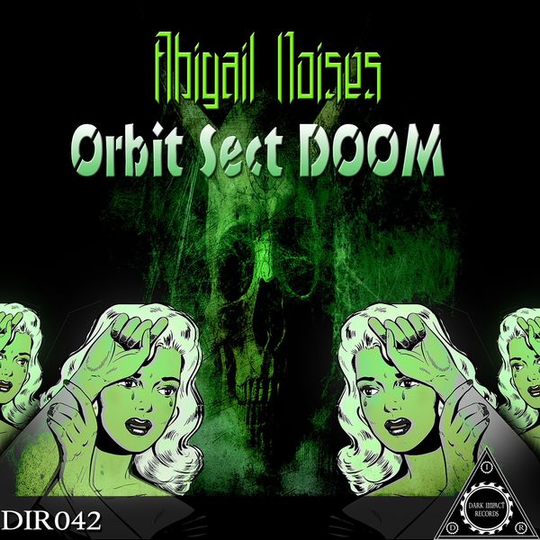 Abigail Noises|Orbit Sect Doom Abigail Noises|Orbit Sect Doom