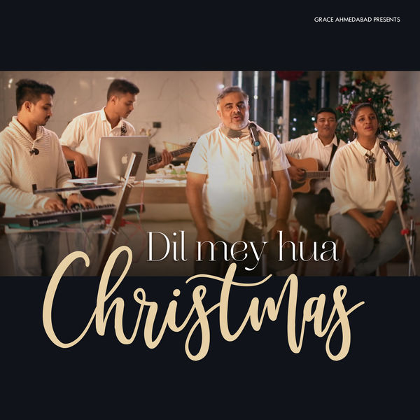 Grace Ahmedabad - Dil Mein Hua Christmas Grace Ahmedabad - Dil Mein Hua Christmas