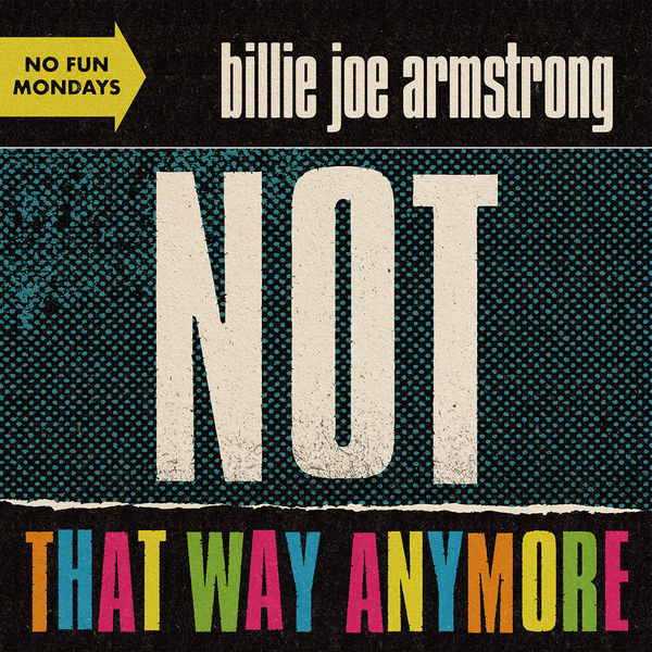 Billie Joe Armstrong|Not That Way Anymore Billie Joe Armstrong|Not That Way Anymore