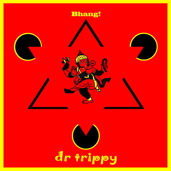 dr trippy|Bhang!