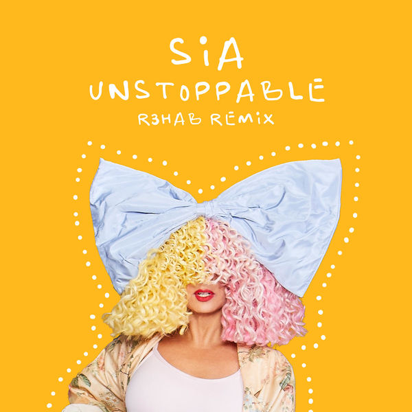 Sia|Unstoppable  (R3HAB Remix)