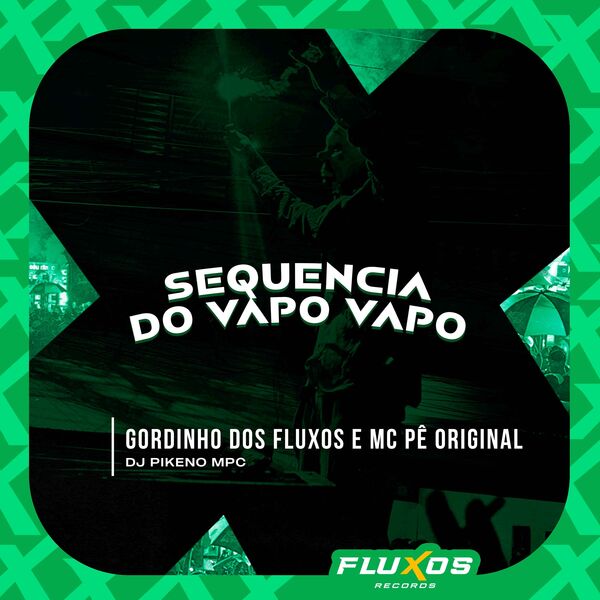 Gordinho Dos Fluxos|Sequência do Vapo Vapo Gordinho Dos Fluxos|Sequência do Vapo Vapo